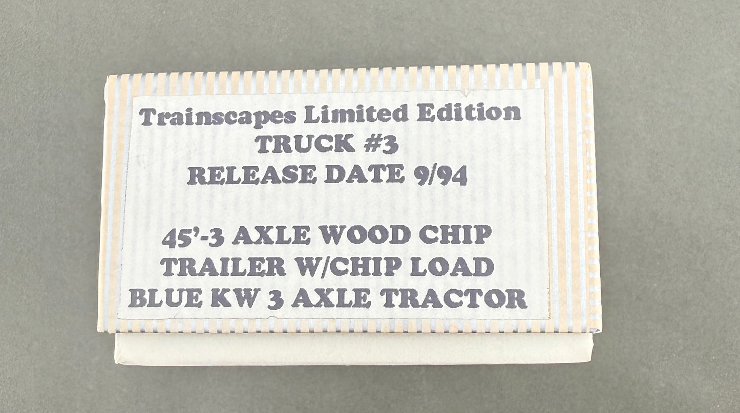 Trainscapes Limited Edition Truck #3 45' Axle Wood Chip Trailer, 3 Axle Kw Tractor w/ Air Roll 1 out of 50